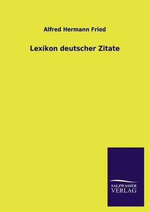 Lexikon Deutscher Zitate: Mit Ungedruckten Briefen, Gedichten Und Einer Autobiographie Geibels de Alfred Hermann Fried