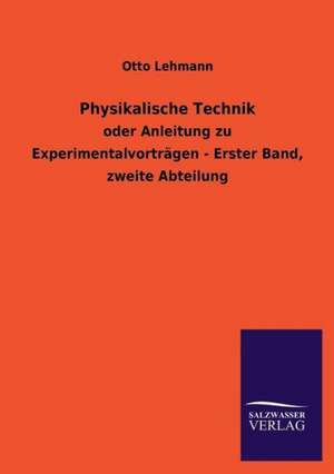 Physikalische Technik de Otto Lehmann