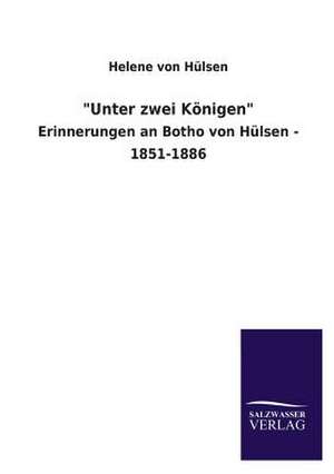 "Unter Zwei Konigen": Eine Studie Uber Deutschlands Seeverkehr in Seiner Abhangigkeit Von Der Binnenschif de Helene von Hülsen