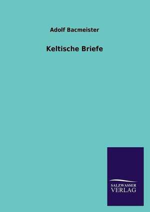 Keltische Briefe de Adolf Bacmeister