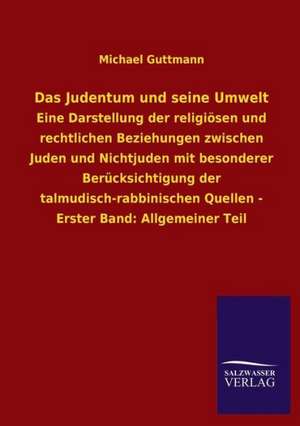 Das Judentum Und Seine Umwelt: Die Bruder Vom Deutschen Hause / Marcus Konig de Michael Guttmann