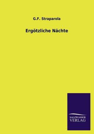 Ergotzliche Nachte: Die Bruder Vom Deutschen Hause / Marcus Konig de G. F. Straparola