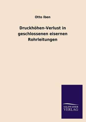 Druckhohen-Verlust in Geschlossenen Eisernen Rohrleitungen: Die Bruder Vom Deutschen Hause / Marcus Konig de Otto Iben