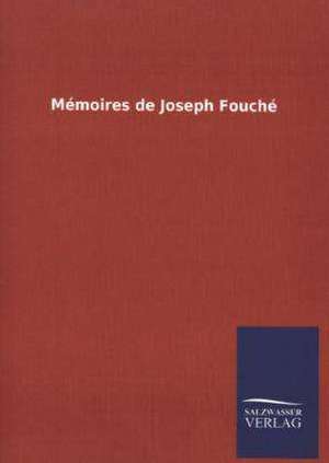 Memoires de Joseph Fouche: Die Bruder Vom Deutschen Hause / Marcus Konig de ohne Autor