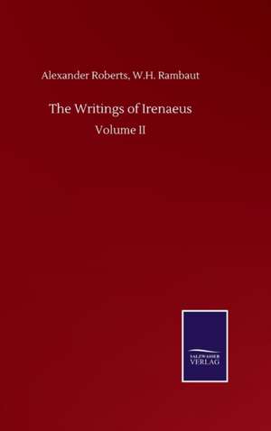 The Writings of Irenaeus de Alexander Rambaut Roberts