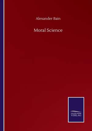 Moral Science de Alexander Bain