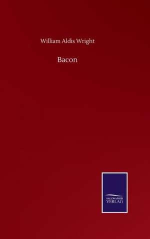 Bacon de William Aldis Wright