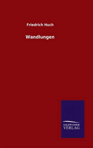 Wandlungen de Friedrich Huch