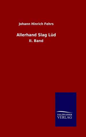 Allerhand Slag Lud: Magdeburg de Johann Hinrich Fehrs