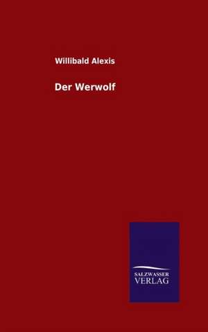 Der Werwolf de Willibald Alexis