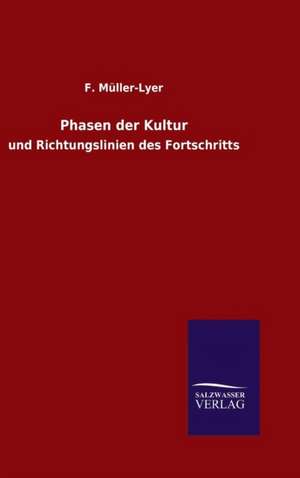 Phasen Der Kultur: Magdeburg de F. Müller-Lyer