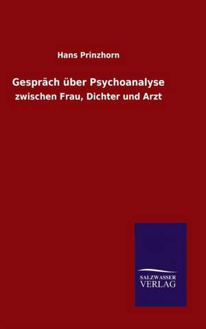 Gesprach Uber Psychoanalyse: Magdeburg de Hans Prinzhorn