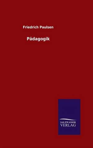 Padagogik: Magdeburg de Friedrich Paulsen