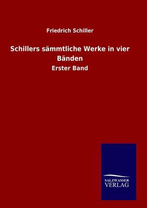 Schillers Sammtliche Werke in Vier Banden: Tiere Der Fremde de Friedrich Schiller