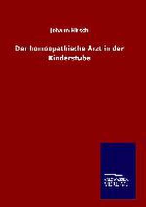 Der Homoopathische Arzt in Der Kinderstube: Tiere Der Fremde de Johann Hirsch