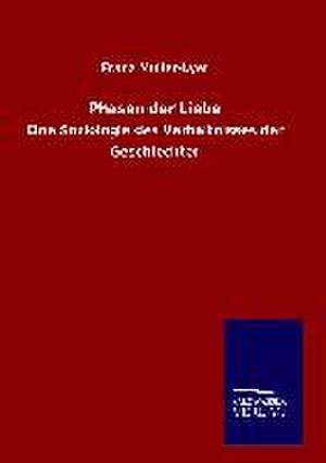 Phasen Der Liebe: Tiere Der Fremde de Franz Müller-Lyer