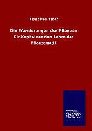 Die Wanderungen Der Pflanzen: Tiere Der Fremde de Franz Neureuter