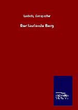 Der Laufende Berg: Tiere Der Fremde de Ludwig Ganghofer