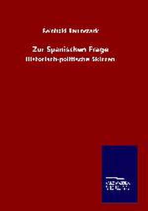 Zur Spanischen Frage de Reinhold Baumstark
