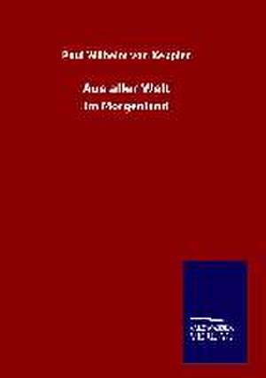 Aus Aller Welt: Tiere Der Fremde de Paul Wilhelm von Keppler