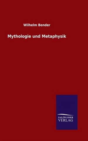 Mythologie Und Metaphysik: Tiere Der Fremde de Wilhelm Bender