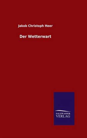 Der Wetterwart de Jakob Christoph Heer