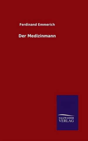 Der Medizinmann de Ferdinand Emmerich