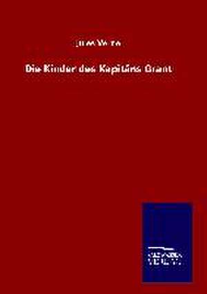 Die Kinder Des Kapitans Grant: Mit Ungedruckten Briefen, Gedichten Und Einer Autobiographie Geibels de Jules Verne