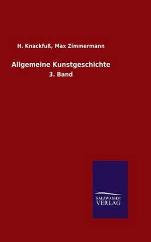 Allgemeine Kunstgeschichte de Max Knackfuß, H. Zimmermann