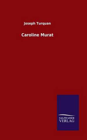 Caroline Murat de Joseph Turquan