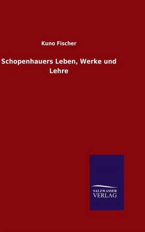 Schopenhauers Leben, Werke Und Lehre