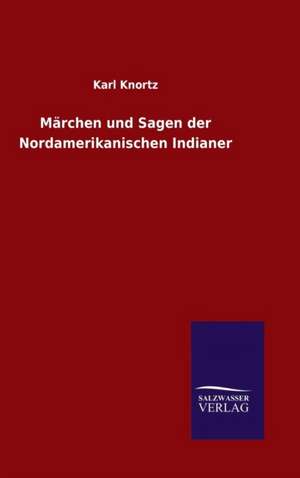 Marchen Und Sagen Der Nordamerikanischen Indianer