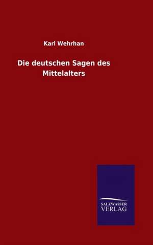 Die Deutschen Sagen Des Mittelalters