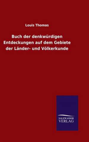 Buch Der Denkwurdigen Entdeckungen Auf Dem Gebiete Der Lander- Und Volkerkunde