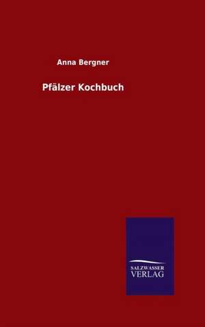 Pfälzer Kochbuch de Anna Bergner