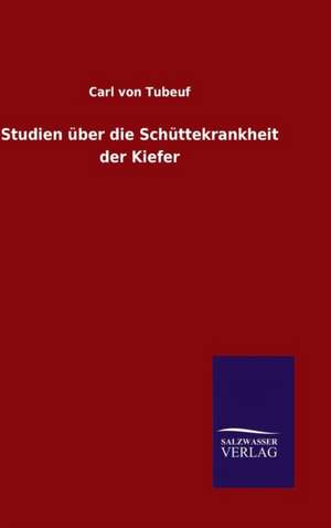 Studien Uber Die Schuttekrankheit Der Kiefer: Drei Vortrage de Carl von Tubeuf