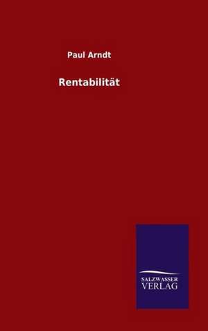 Rentabilitat: Drei Vortrage de Paul Arndt