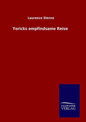 Yoricks Empfindsame Reise: Drei Vortrage de Laurence Sterne