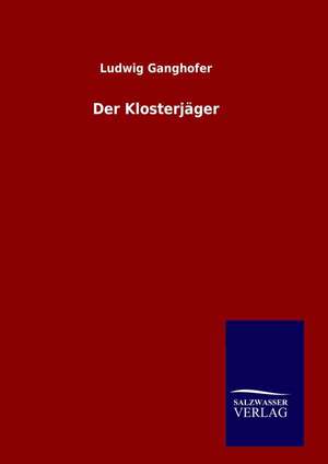 Der Klosterjäger de Ludwig Ganghofer