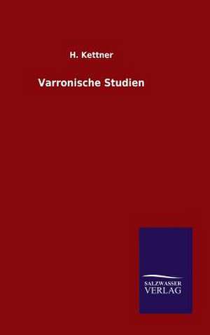 Varronische Studien de H. Kettner