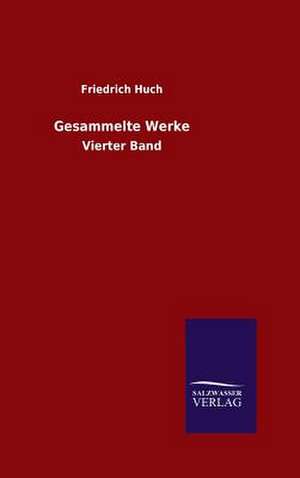 Gesammelte Werke de Friedrich Huch