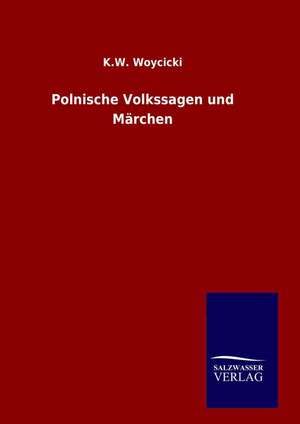 Polnische Volkssagen Und M Rchen: Drei Vortrage de K. W. Woycicki