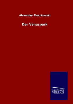 Der Venuspark de Alexander Moszkowski
