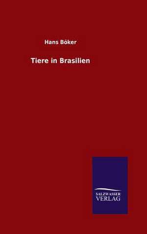 Tiere in Brasilien de Hans Böker