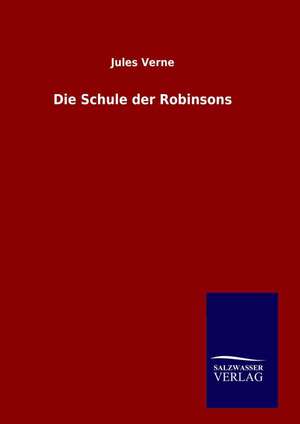 Die Schule Der Robinsons: Drei Vortrage de Jules Verne