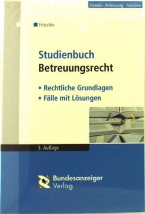 Studienbuch Betreuungsrecht de Tobias Fröschle