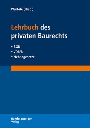 Lehrbuch des Privaten Baurechts de Falk Würfele