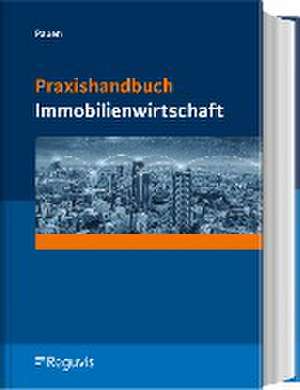 Praxishandbuch Immobilienwirtschaft de Werner Pauen