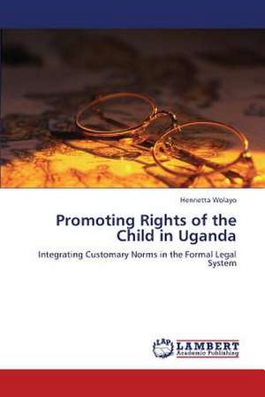 Promoting Rights of the Child in Uganda de Wolayo Henrietta