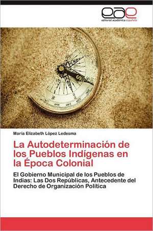 López Ledesma, M: Autodeterminación de los Pueblos Indígenas